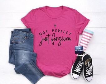 Not Perfect Just Forgiven Shirt | Faith Shirt | Bible Study Shirt | Christian Shirts | Jesus Lover | Christian Shirts | Faith Based