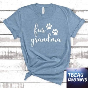 Fur Grandma Shirt | Dog Grandma Shirt | Animal Lover Shirt | Cat Grandma Shirt | Animal Lover Shirt | Animal Lover Gift | Paw Print Design