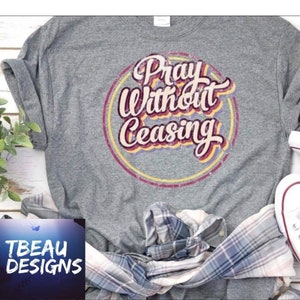 Orar sin cesar camisa / camisa cristiana / ropa de fe / camisa de oración / oración camisa cristiana / camisa de verso bíblico / camisa de fe