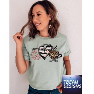 Peace Love Coffee Shirt | Coffee Lover Shirt | Coffee Lover Gift | Coffee Gifts | Coffee Lover |  Coffee Addict | Funny Coffee Shirt