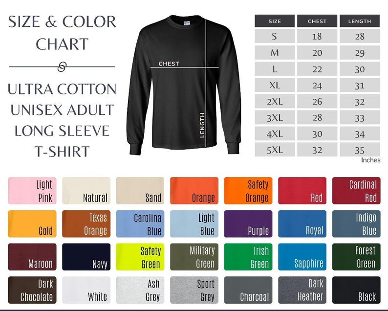 May include: Black long-sleeve unisex adult t-shirt. The image includes a size and color chart with various color swatches and measurements in inches. The shirt is made of ultra cotton.