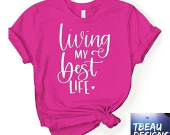 Living My Best Life Shirt | Vacation Shirt | Inspirational Shirt | Positive Vibes | Best Life Sweatshirt | Retirement gifts | Valentine