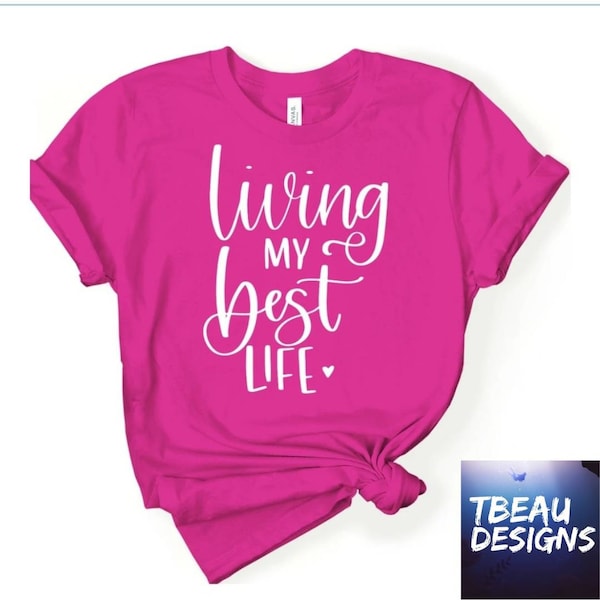 Living My Best Life Shirt | Vacation Shirt | Inspirational Shirt | Positive Vibes | Best Life Sweatshirt | Retirement gifts | Valentine