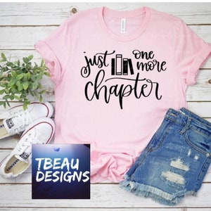 Just One More Chapter Shirt, Book Lover Shirt, Book Lover Gifts, Librarian Shirt,Book Lover Shirt, Bookworm Shirt,  Editor Shirt
