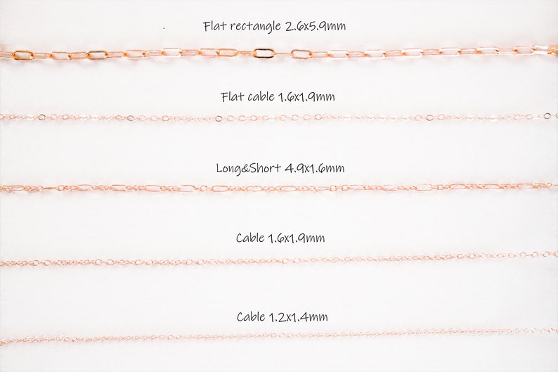 May include: Five different types of rose gold chains, each with a different size and style. The chains are labeled with their dimensions in millimeters.  Flat rectangle 2.6x5.9mm, Flat cable 1.6x1.9mm, Long&Short 4.9x1.6mm, Cable 1.6x1.9mm, Cable 1.2x1.4mm.