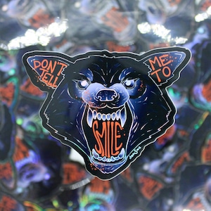Don&#39;t Tell Me To Smile || Vinyl Sticker, Wolf Decal, Feminism Sticker, Self Defense, Gifts for Women, Snarling Wolf, Holographic Sticker