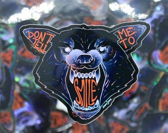 Don't Tell Me To Smile || Vinyl Sticker, Wolf Decal, Feminism Sticker, Self Defense, Gifts for Women, Snarling Wolf, Holographic Sticker