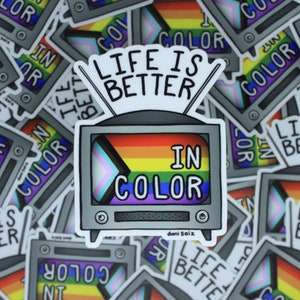 Life is Better in Color - Sticker || Pride Decal, Inclusive Pride Flag, POC Pride Flag, Trans Pride Flag, LGBTTQQIIA flag, Queer Gay Gifts