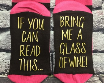 Wine Socks, 50% off SALE, If you can read this bring me a glass of wine Gift for her Wine lover Birthday Hostess gift for her