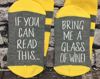 Wine Socks, 50% off SALE, If you can read this, bring me a glass of wine, Wine lover gift for her, Wife gift, girlfriend gift