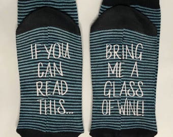 Wine Socks, 50% off SALE, If you can read this, bring me a glass of wine, socks Gift for her Wine lover gift