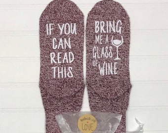 Teacher gift, For Mom, Wine Socks, If you can read this bring me a glass of wine,  Stocking, Wine lover gift