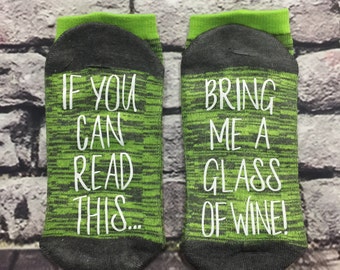 Wine Socks, 50% off SALE, If you can read this, bring me a glass of wine, Wine socks for her, Birthday for her, Anniversary for her