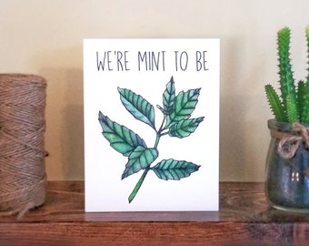 We're Mint to Be, Card with Envelope, Pun Greeting Card, Herb Card, Valentine's Day Card, Love Greeting Card, Herbal, Mint, Anniversary Card