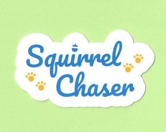 Squirrel Chaser Sticker, Waterproof Stickers, Vinyl Stickers