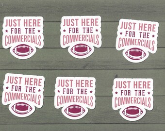 Just Here for the Commercials Sticker, Football Stickers, Football  Die Cut Stickers, Vinyl Stickers, Waterproof Sticker