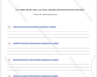May include: A printable checklist for insurance information. The checklist includes sections for life, health, dental, and vision insurance. It also includes the National Suicide Prevention Hotline number and website.