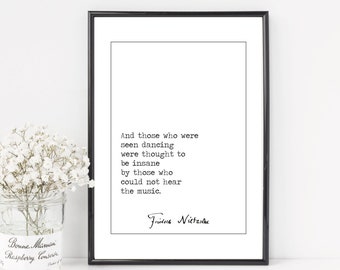 Friedrich Nietzsche Quote Print, ‘And those who were seen dancing were thought to be insane by those who could not hear the music’