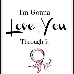 I 'm Gonna Love u Through It, downloadbare Art, Art Print downloaden, digitale Print Art, Instant Download, afdrukbare Wall Art, Breast Cancer
