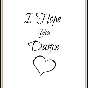 I Hope You Dance Instant Download - Daughter&#39;s Gift - Downloadable Art - Art Print Download - Digital Print Art - Printable Art - Graduation