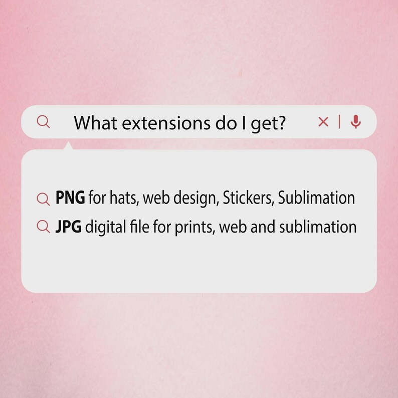May include: A digital design query on a pink background. The question "What extensions do I get?" is displayed above a list of file types: PNG for hats, web design, stickers, sublimation, and JPG for prints, web, and sublimation.