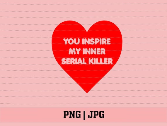 You Inspire My Inner Serial Killer Svg Png, Last Minute Halloween Costume Easy Lazy, Digital Download Sublimation PNG & SVG Cricut