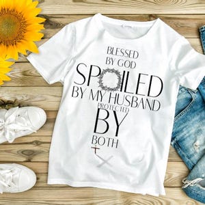 Blessed by God Spoiled by my husband Protected By both design. sublimation, png
