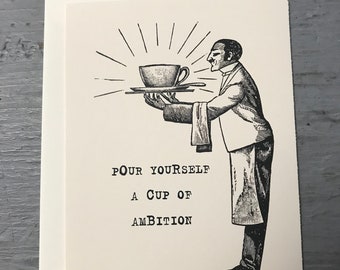 Pour yourself a cup of ambition Folded card with Quote