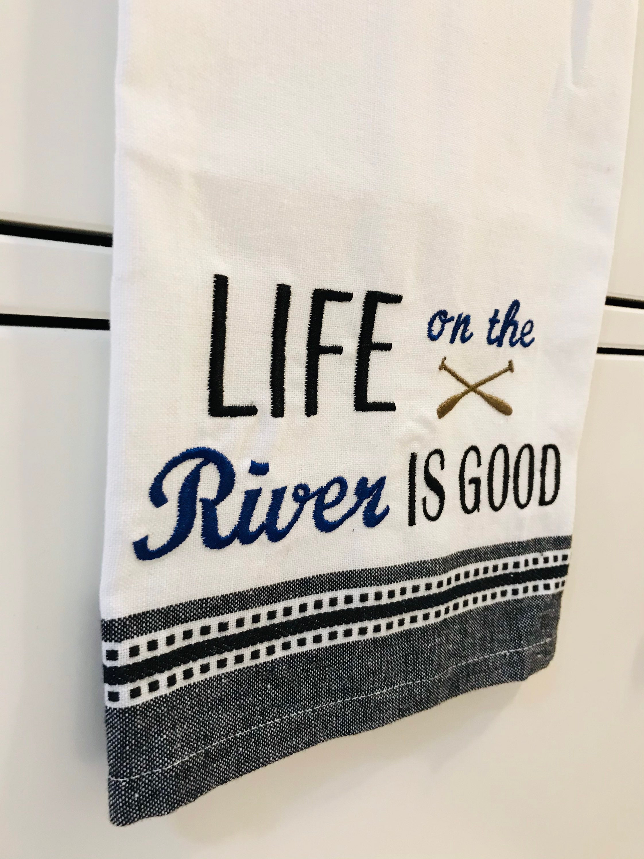 Life on the River is Good Dish Towel Embroidered Kitchen Etsy