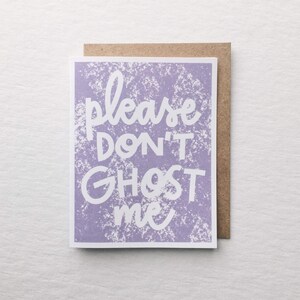 Please Don&#39;t Ghost Me Greeting Card
