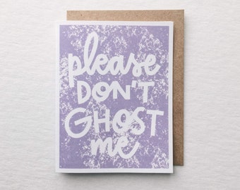 Please Don't Ghost Me Greeting Card