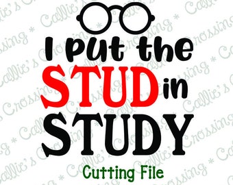 I Put the STUD in Study SVG Cutting File, School Svg, School Cut File, School Cutting Files, Study Svgs, Study Cutting Files, Back to School