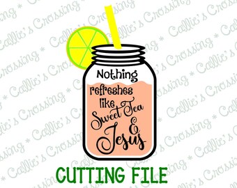 Nothing Refreshes Like Sweet Tea and Jesus SVG Cutting File, Sweet Tea and Jesus svg, Religious Svg, Religious Cutting File, Sweet Tea svgs