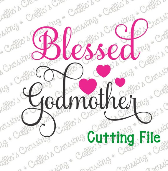 Blessed Godmother Cutting File Blessed Godmother SVG File ...