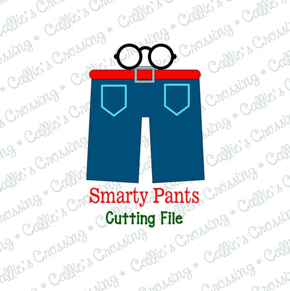 Smarty Pants SVG Cutting File Smarty Pants Cut File School Etsy