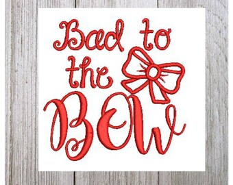 Bad to the Bow Design, Machine Embroidery Design,3 Styles with 5 sizes each;Total of 15 DESIGNS!!!!