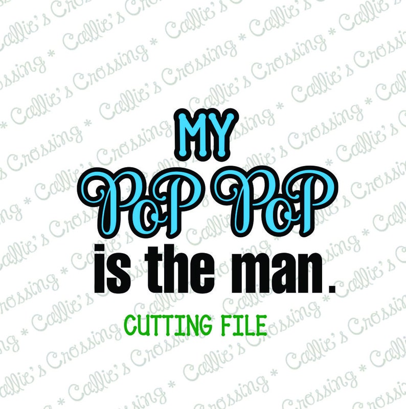 my-pop-pop-is-the-man-cutting-file-my-pop-pop-is-the-man-svg-etsy