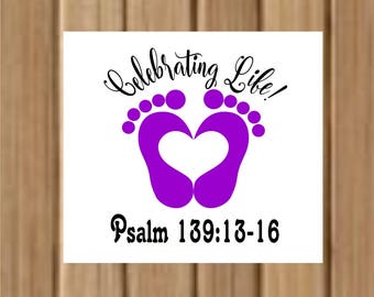 Celebrating Life SVG CUTTING File, Cricut Cutting File, Psalm 139, Baby Cutting File, SVG