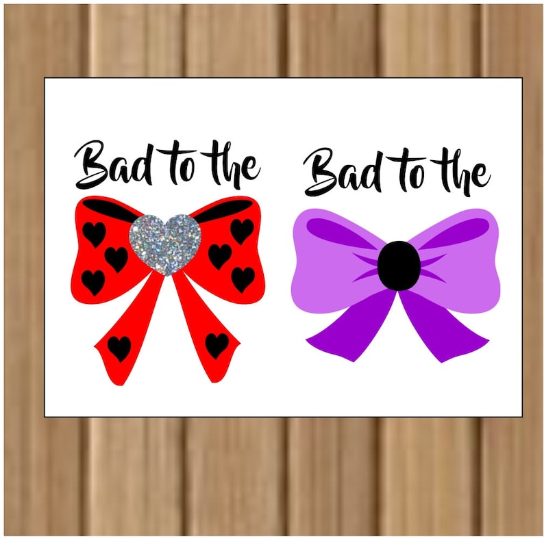 May include: Two images of bows with the text "Bad to the" above each. The first bow is red with black hearts and a silver glitter heart in the center. The second bow is purple with a black circle in the center.