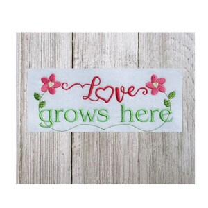 Love Grows Here, Machine Embroidery Design, Love, Family, Home, 2 Sizes, Names not Included