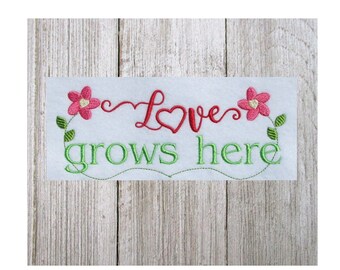 Love Grows Here, Machine Embroidery Design, Love, Family, Home, 2 Sizes, Names not Included