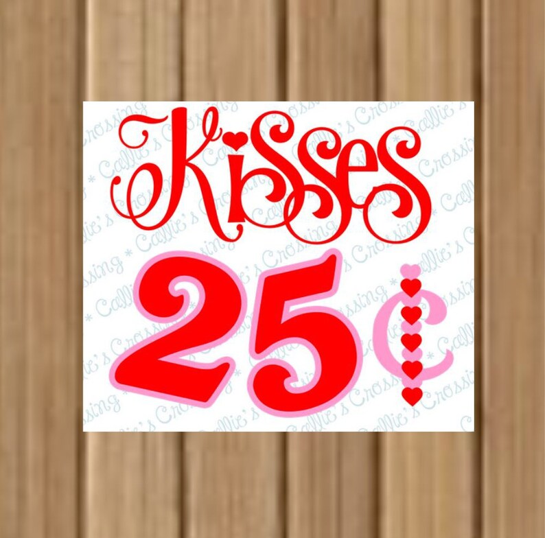 Kisses 25 Cents SVG CUTTING File Cricut Cutting File | Etsy