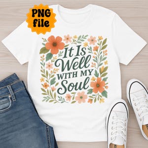 Floral Christian PNG: It Is Well With My Soul, Faith Graphic (Commercial Use)
