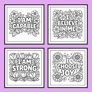 Puede incluir: Cuatro p&aacute;ginas para colorear cuadradas en blanco y negro con dise&ntilde;os florales y frases motivadoras. Las frases incluyen "I AM CAPABLE", "I BELIEVE IN ME", "I AM STRONG" y "I CHOOSE JOY". Cada dise&ntilde;o est&aacute; rodeado de flores.