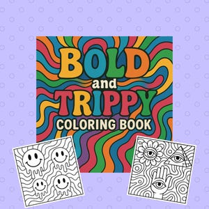 Op de afbeelding: Een kleurboekomslag met een psychedelische regenboogachtergrond en de tekst "BOLD and TRIPPY COLORING BOOK". De omslag bevat ook twee kleinere zwart-wit illustraties van een smiley-gezicht en een hand met een oog.
