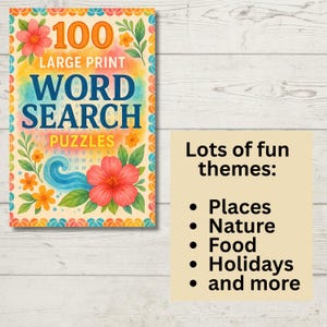 May include: A colorful word search puzzle book with the text "100 Large Print Word Search Puzzles." The cover features floral illustrations and the text "Lots of fun themes: Places, Nature, Food, Holidays, and more."