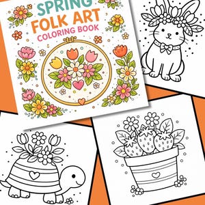 May include: A "Spring Folk Art Coloring Book" featuring floral and heart designs. The image shows a bunny with a flower crown, a turtle with flowers, and strawberries in a pot. The illustrations are in black and white.