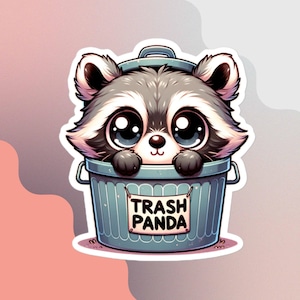 Trash Panda Sticker - Vinyl Sticker - Indoor and Outdoor Use - Cute Raccoon Sticker