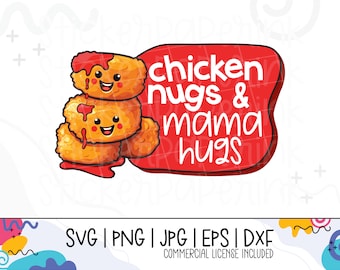 Chicken Nugs and Mama Hugs SVG, PNG, JPG (Digital Files)