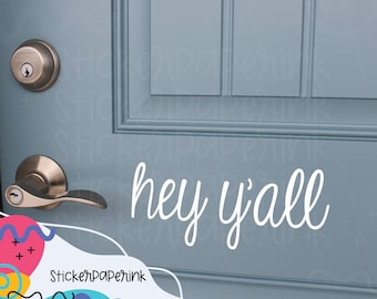 Hey Y'all Front Door Decal | Hey Y'all Decal | Vinyl Sticker for Front Door | Front Door Decor | Front Door Sticker